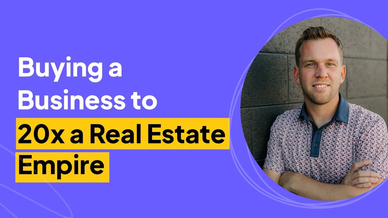 Buying a Business to 20x a Real Estate Empire | Brandon Laughridge Interview