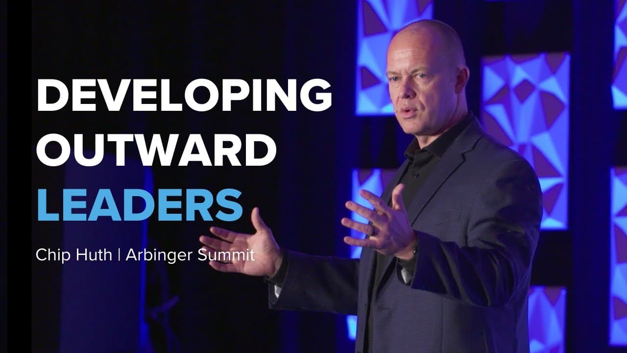 Developing Outward Leaders | Chip Huth | Arbinger Summit 2018