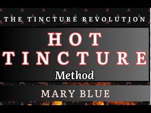Hot Tincture Method with Mary Blue