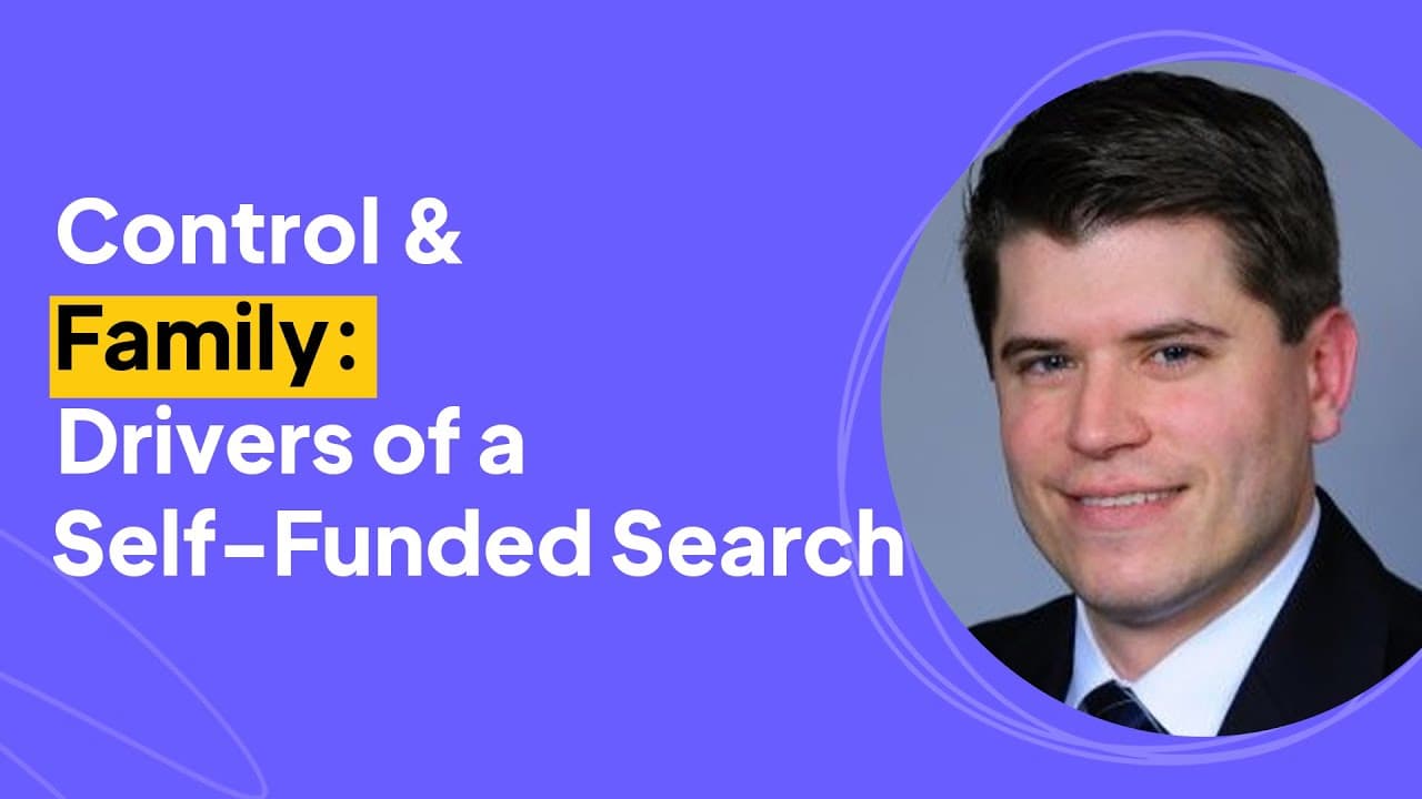 Control & Family Drivers of a SelfFunded Search | Michael Kelker Interview