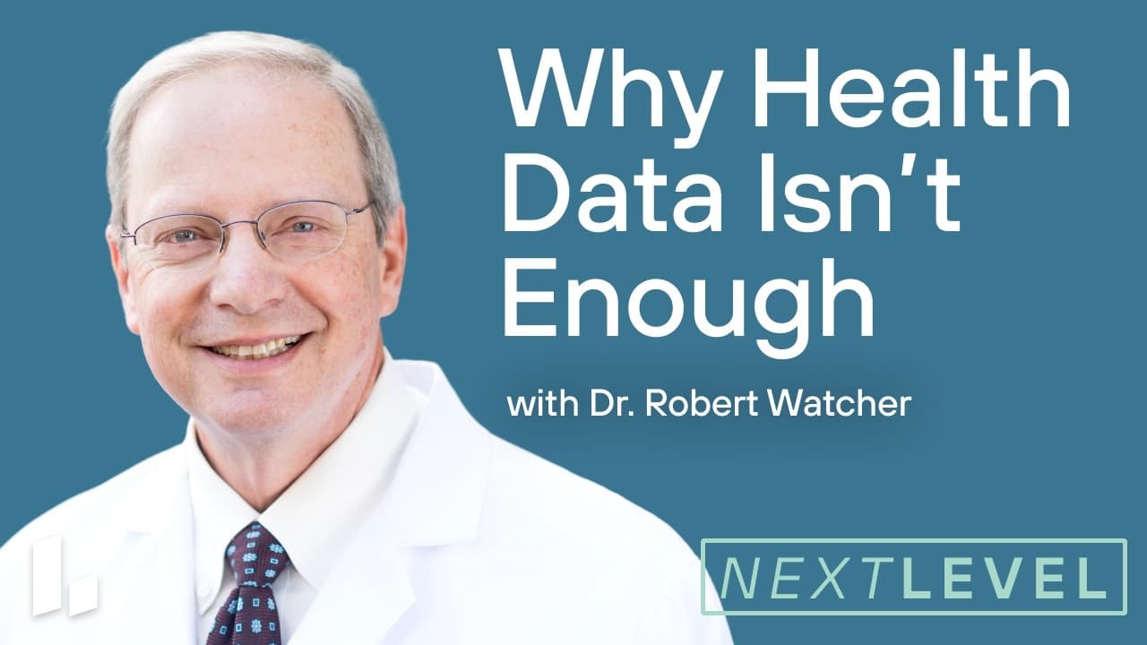 Why Health Data Isn't Enough: Healthcare's Missing Intelligence Layer | Robert Wachter & Mike Haney