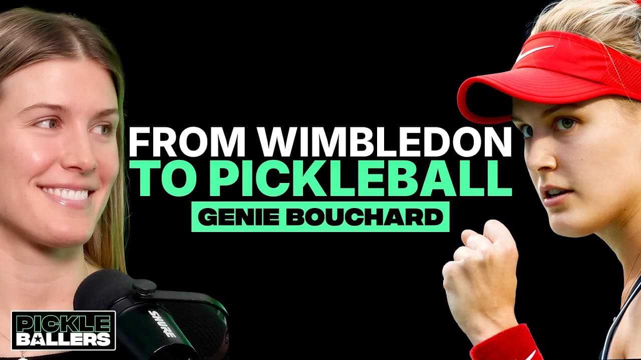 Genie Bouchard: Wimbledon, Fame, and Becoming a Legit Pro Pickleballer | S2 E10