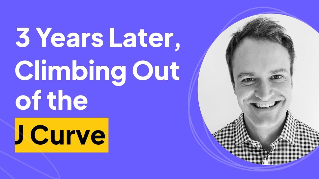 3 Years Later, Climbing Out of the J Curve | Matt Drndak Interview