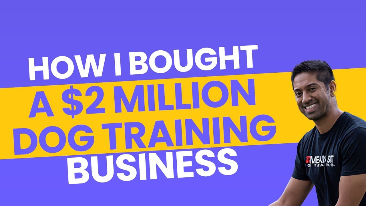 How I bought a $2 Million Dog Training Business | Chirag Shah