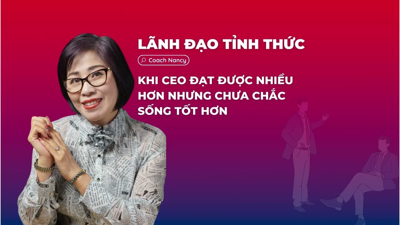 [Podcast] Tập 38. Khi CEO đạt được nhiều hơn nhưng chưa chắc sống tốt hơn