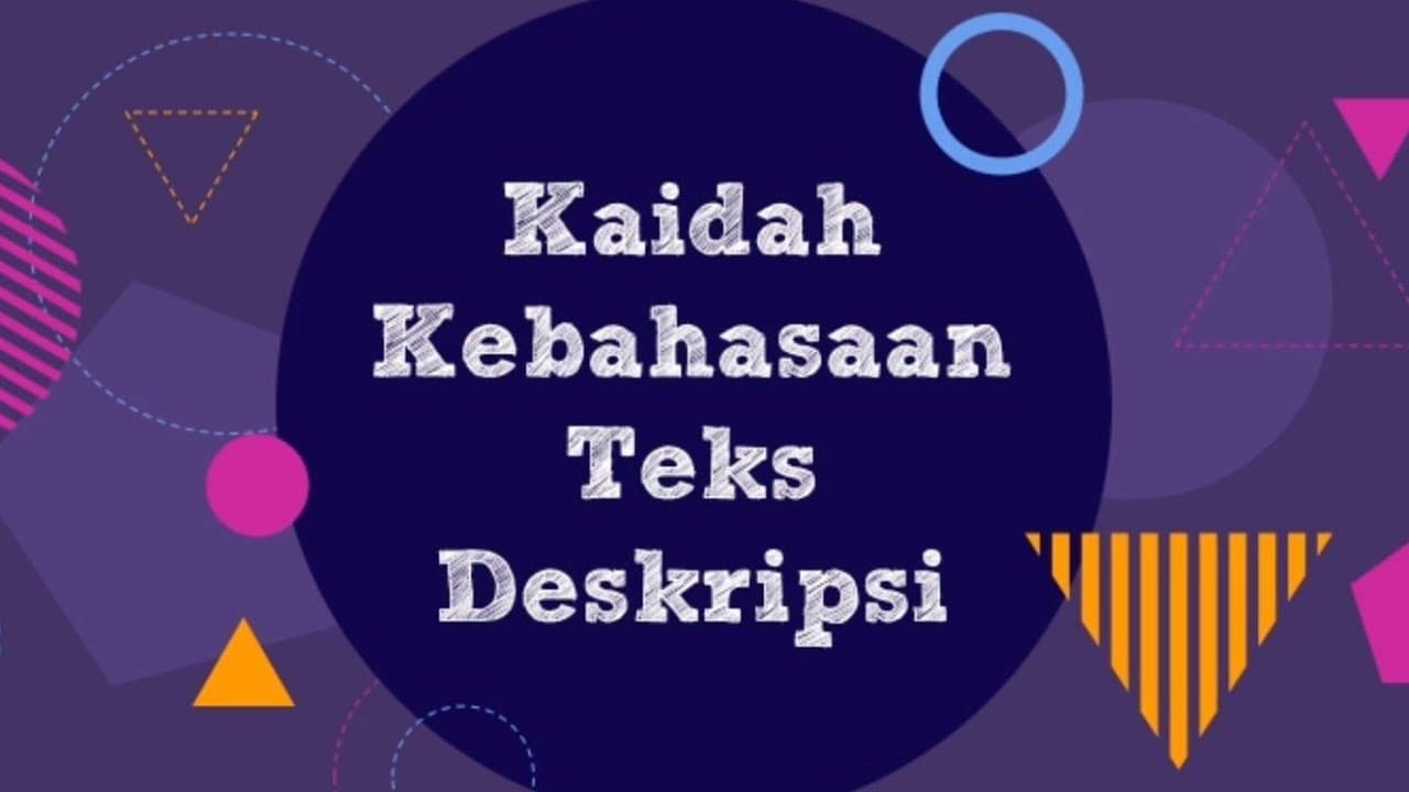 Apa saja kaidah kebahasaan teks deskripsi? || Bahasa Indonesia kelas 7 Semester 1
