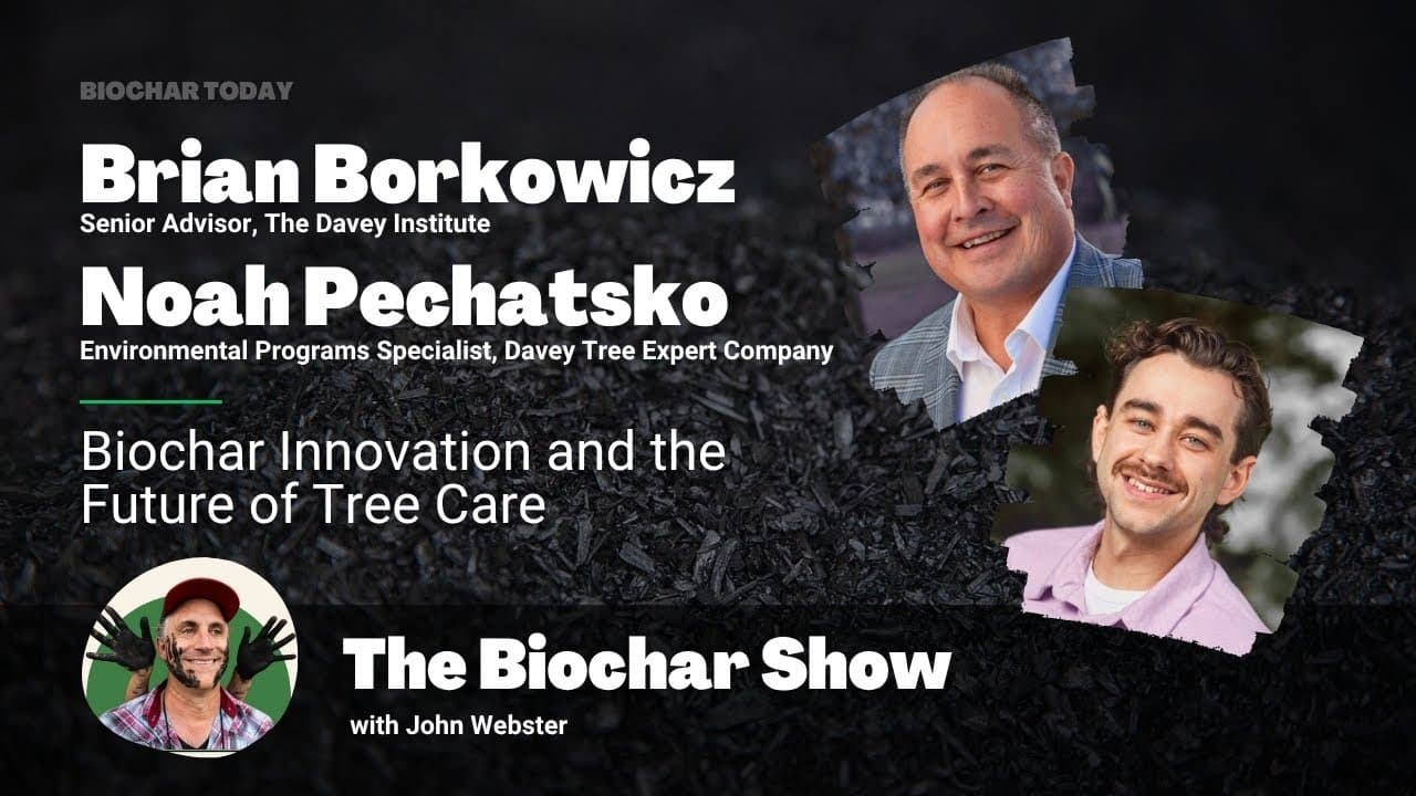 Brian Borkowicz & Noah Pechatsko: Biochar Innovation and the Future of Tree Care