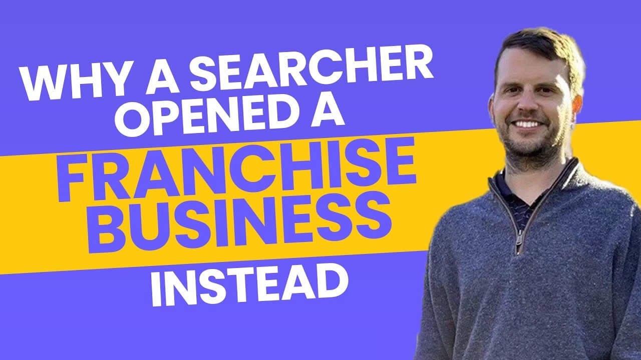 Why a Searcher Opened a Franchise Business Instead | Jacob Lee Interview