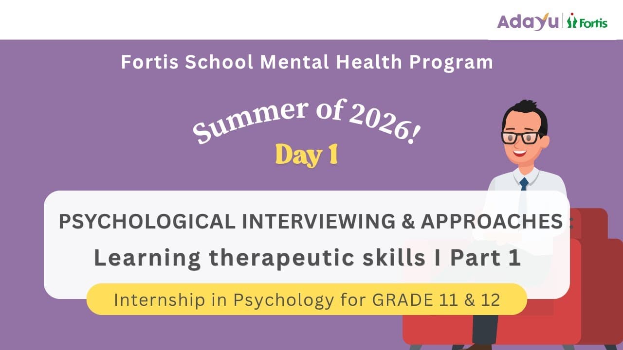 Day 1: Psychological Interviewing and Approaches: Learning Therapeutic Skills I Part 1