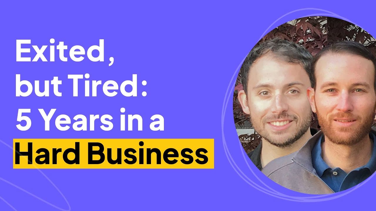 Exited But Tired: Reflections on 5 Years in a Hard Business | Matt Bauer & Chris Hartman Interview