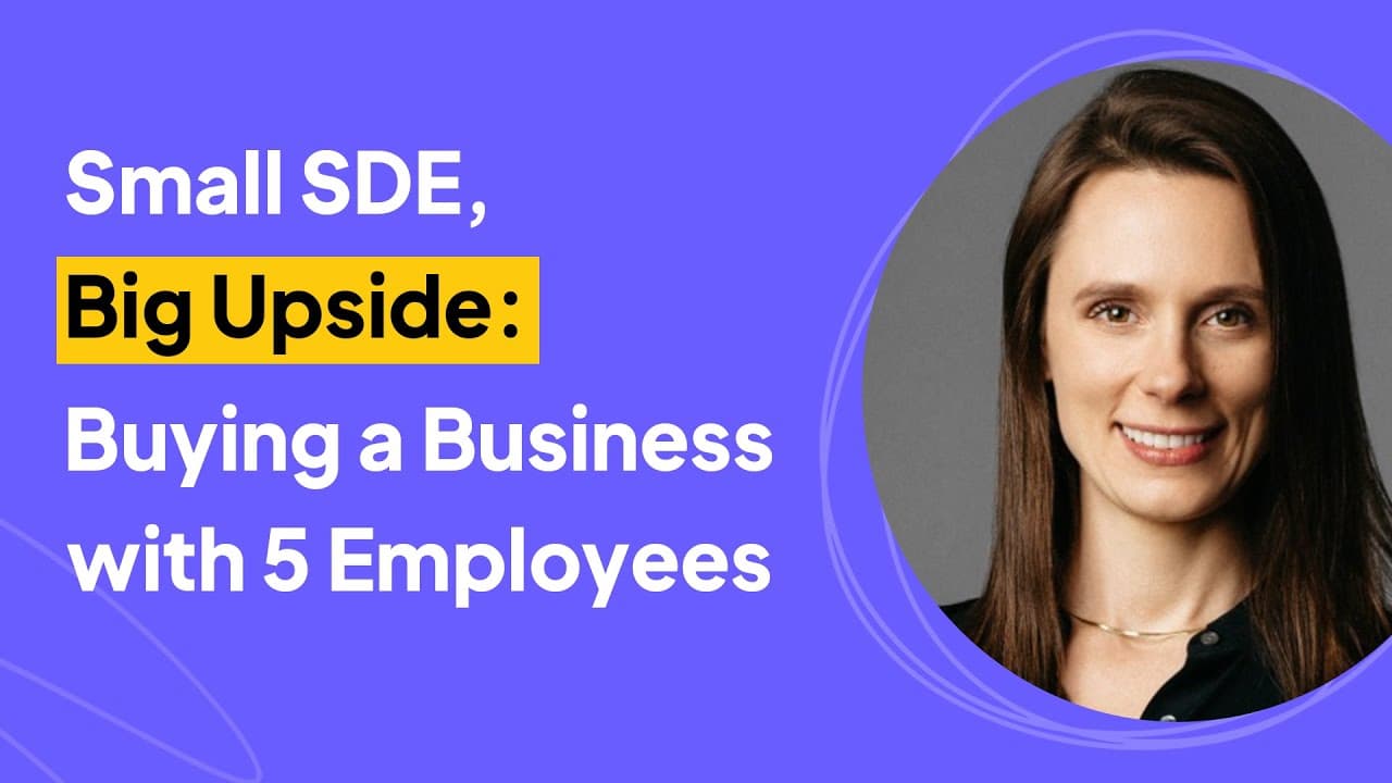 Small SDE, Big Upside: Buying a Business with 5 Employees | Kristiana Laugen Interview