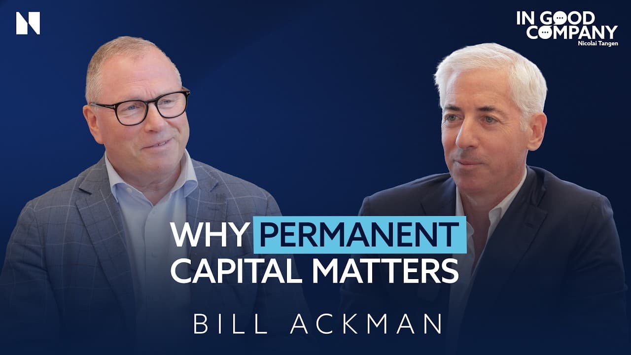 Bill Ackman: Is Permanent Capital an Investor’s Biggest Edge? | Podcast | In Good Company