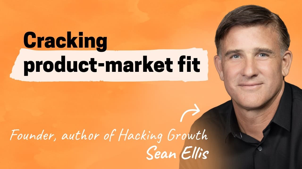 The original growth hacker reveals his secrets | Sean Ellis (author of “Hacking Growth”)