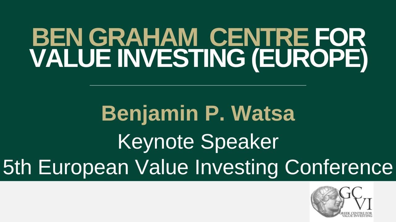 5th European Value Investing Conference | Opening Keynote | Benjamin P Watsa