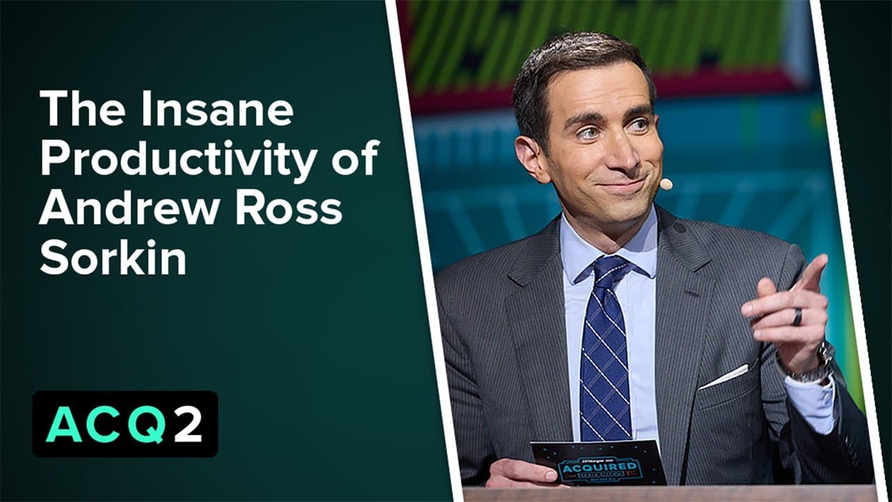 ACQ2: The Insane Productivity of Andrew Ross Sorkin