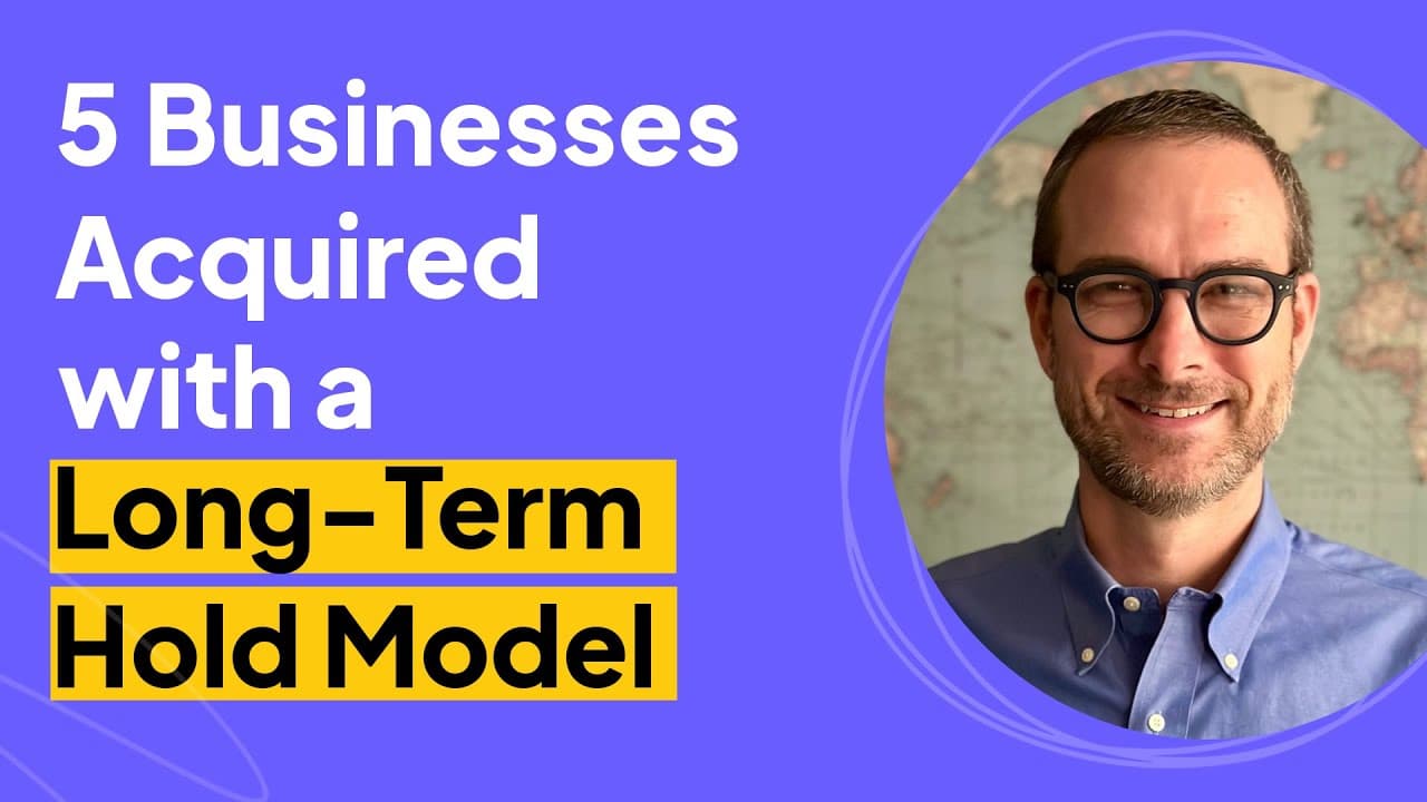 5 Businesses Acquired with a Long Term Hold Model | Ryan Sullivan Interview
