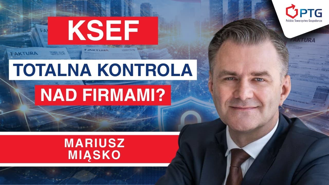 MARIUSZ MIĄSKO | KSEF a suwerenność gospodarcza: Kto zyska dostęp do danych firm?