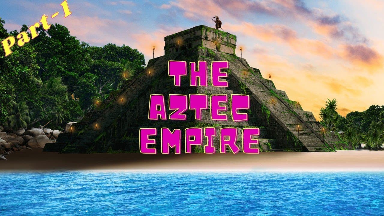 The Rise and Fall of the Aztec Empire: Politics, Religion, and Architecture of Tenochtitlan | PART-1