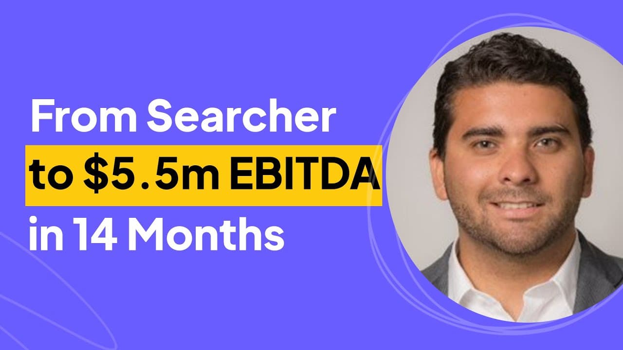 14 Months from Searcher to $5.5m EBITDA | Luis Aguilar Interview