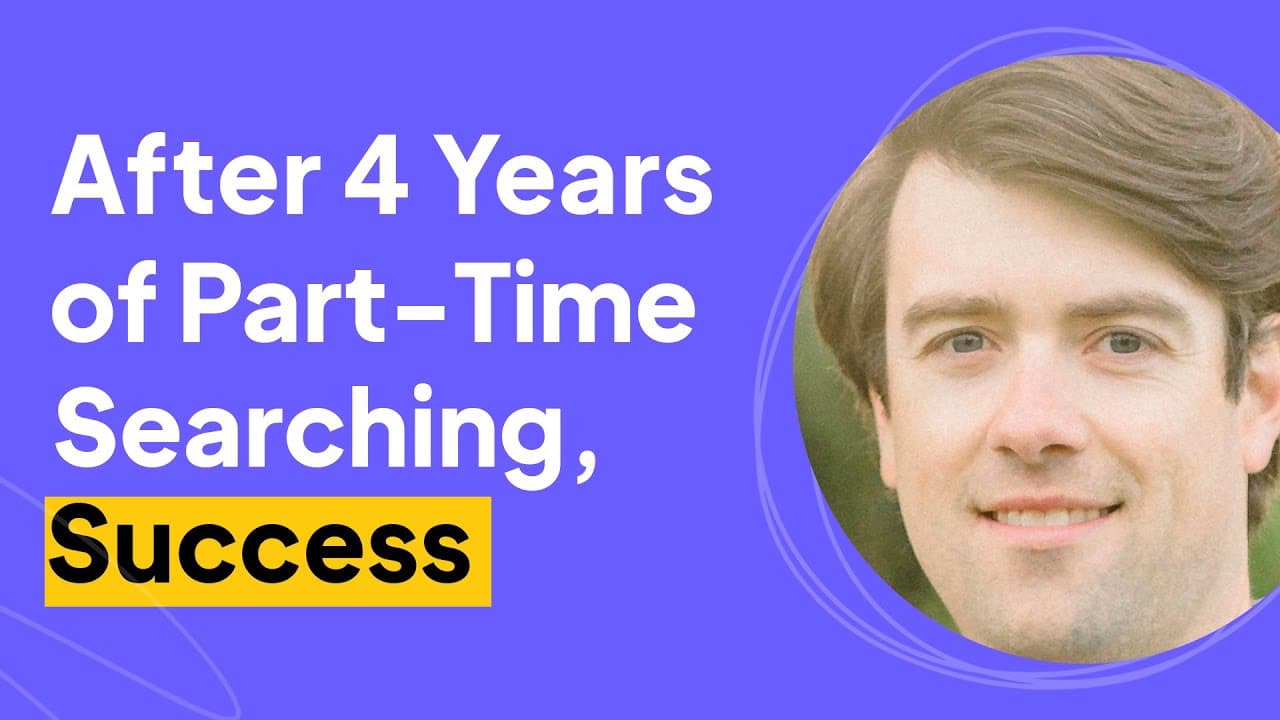 After 4 Years of Part Time Searching, Success | Will Gano Interview
