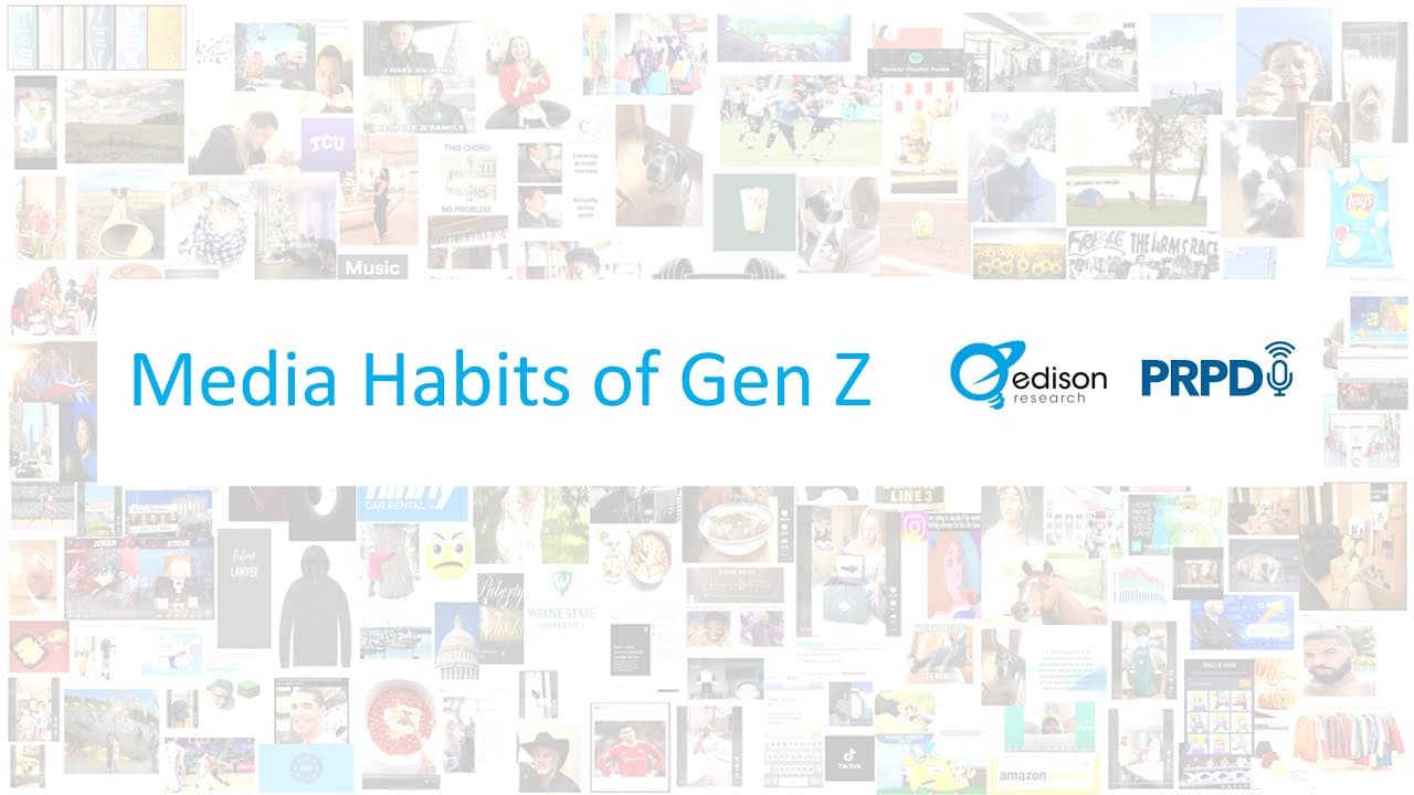 Media Habits of Gen Z, from Edison Research and PRPD
