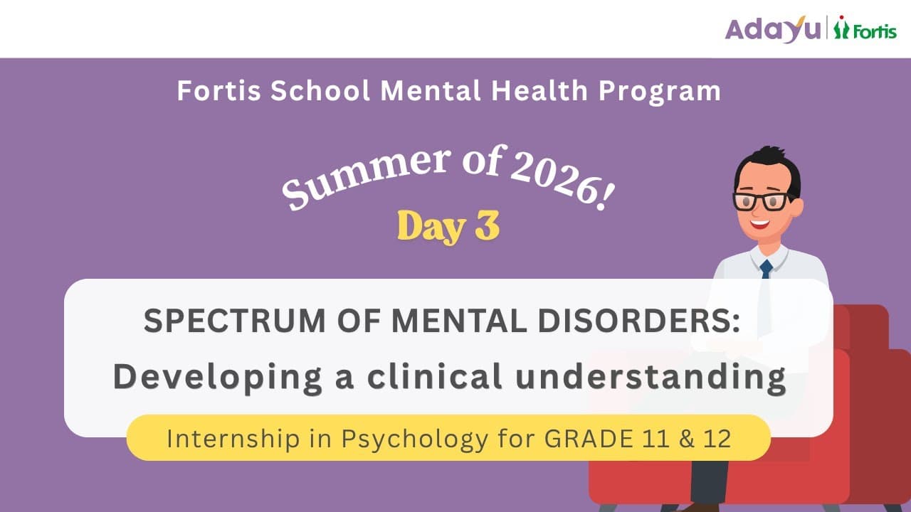 Day 3: Spectrum of Mental Disorders: Developing a Clinical Understanding
