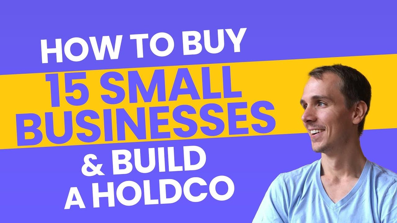 How to Buy 15 Small Businesses and Build a Holdco | Trevor Boehm Interview