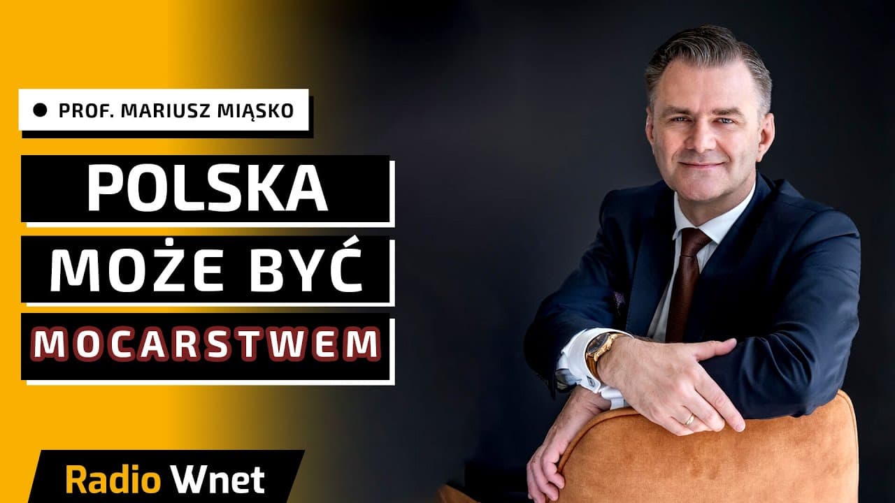 Prof. Mariusz Miąsko: Polskie elity muszą odzyskać zdolność do myślenia mocarstwowego