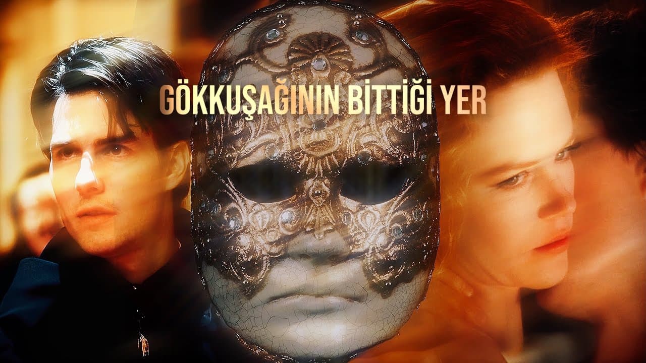 KALDIRILAN VİDEO! EYES WIDE SHUT Analizi: Gökkuşağının Bittiği Yer (1. Bölüm)