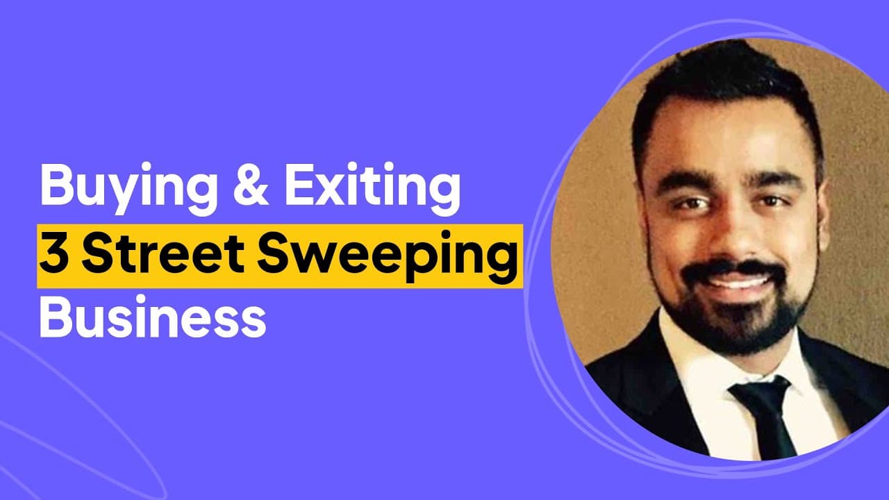 How to Buy & Exit 3 Street Sweeping Businesses | Manny Saxena Interview