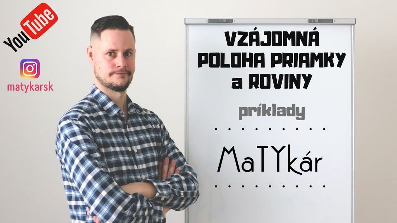 VZÁJOMNÁ POLOHA PRIAMKY a ROVINY - príklady