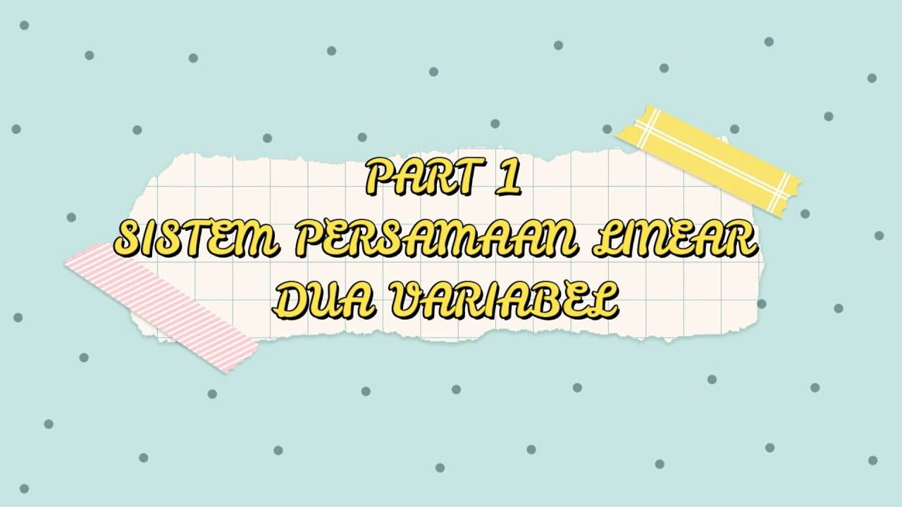 Konsep Dasar Sistem Persamaan Linear Dua Variabel (SPLDV) | Matematika Wajib Kelas 10