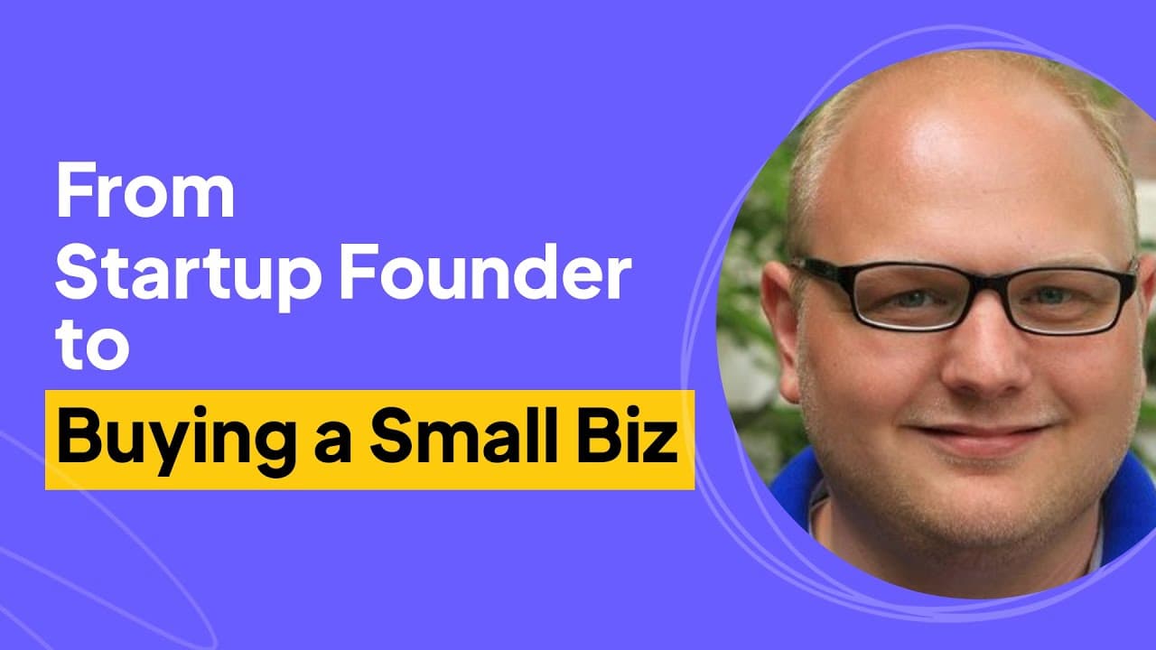 From Startup Founder to Buying a Small Business | Tim Ericson Interview