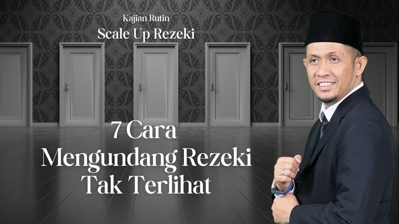 Cara Mendatangkan Rezeki Tak Terlihat - USTADZ ADI PRATAMA LARISINDO - Scale Up Rezeki
