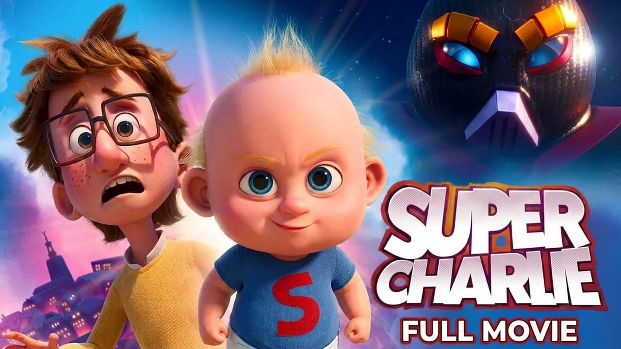 Super Charlie Full Animated Comedy about a Superhero that is just a baby